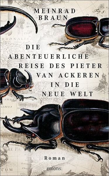 Die abenteuerliche Reise des Pieter van Ackeren in die neue Welt, Taschenbuch von Meinrad Braun, Emons Verlag, 9783740801670