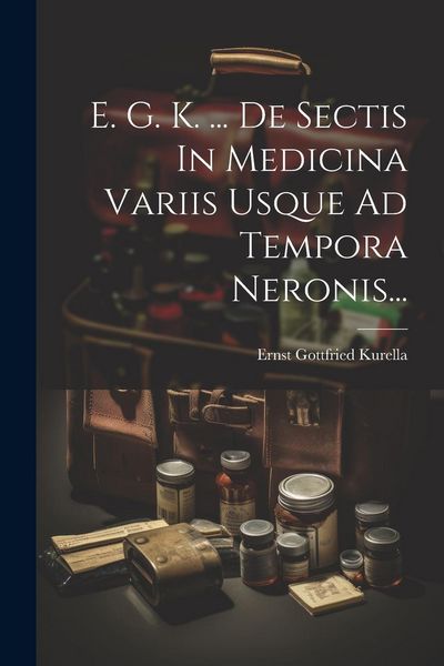 Produktbild: E. G. K. ... De Sectis In Medicina Variis Usque Ad Tempora Neronis...
