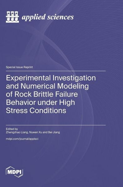 Produktbild: Experimental Investigation and Numerical Modeling of Rock Brittle Failure Behavior under High Stress Conditions