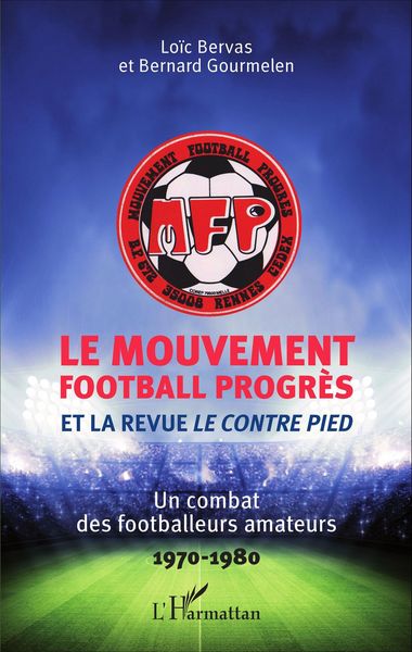 Produktbild: Le Mouvement football Progr&egrave;s et la revue <em>Le Contre Pied</em>