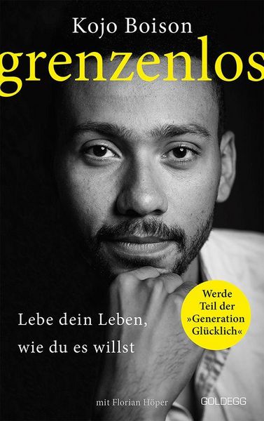 Produktbild: Grenzenlos. Lebe dein Leben, wie du es willst. Selbstbestimmt und frei in Job, Partnerschaft & Privatleben. Erfolgsgeschichte des YouTube-Stars Kojo B