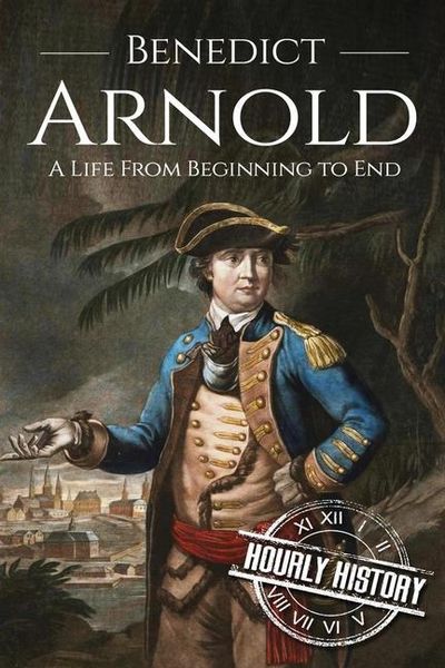 Produktbild: Benedict Arnold: A Life From Beginning to End