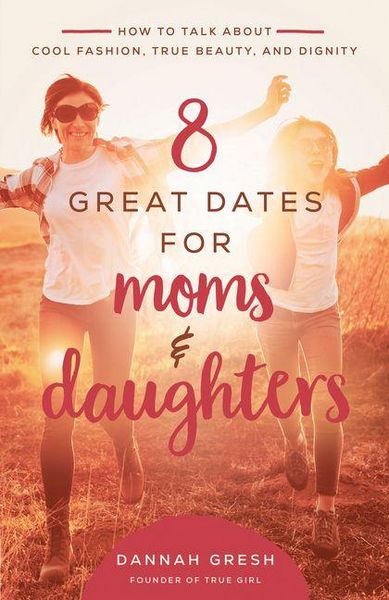 Produktbild: 8 Great Dates for Moms and Daughters