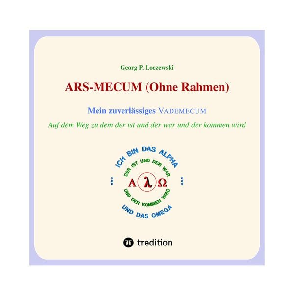 ARS-MECUM --- Mein zuverlässiges VADEMECUM (Ohne Rahmen), Taschenbuch von Georg P. Loczewski, Tredition, 9783347712089