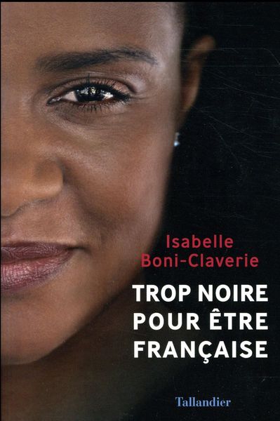 Produktbild: Trop noire pour &ecirc;tre fran&ccedil;aise