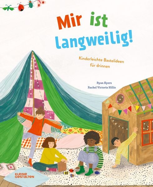 Mir ist langweilig!, Gebundene Ausgabe von Ryan Eyers, Die Gestalten Verlag, 9783967047127