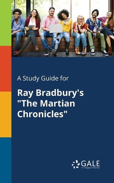 A Study Guide for Ray Bradbury's 'The Martian Chronicles'