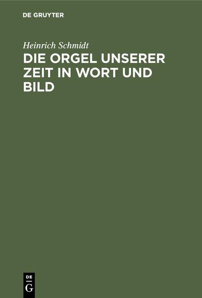 Produktbild: Die Orgel unserer Zeit in Wort und Bild