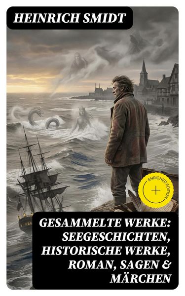 Produktbild: Gesammelte Werke: Seegeschichten, Historische Werke, Roman, Sagen & M&auml;rchen