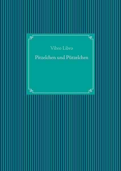Produktbild: Pitzelchen und P&uuml;tzelchen