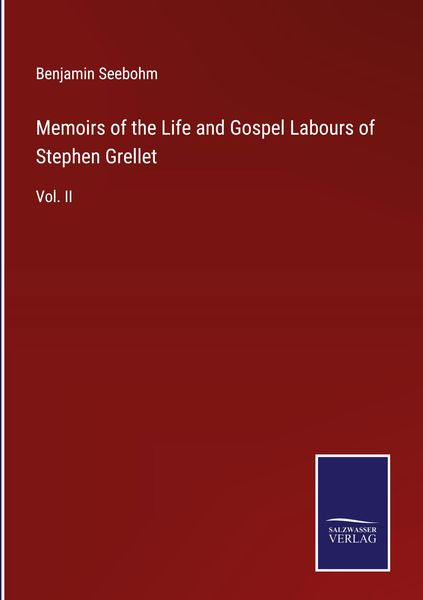Produktbild: Memoirs of the Life and Gospel Labours of Stephen Grellet