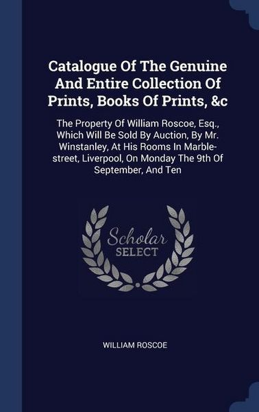 Produktbild: Catalogue Of The Genuine And Entire Collection Of Prints, Books Of Prints, &c