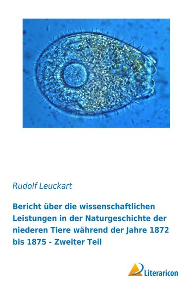 Bericht über die wissenschaftlichen Leistungen in der Naturgeschichte der niederen Tiere während der Jahre 1872 bis 1875, Taschenbuch von Rudolf