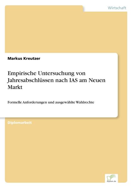 Empirische Untersuchung von Jahresabschlüssen nach IAS am Neuen Markt, Taschenbuch von Markus Kreutzer, GRIN, 9783838661940