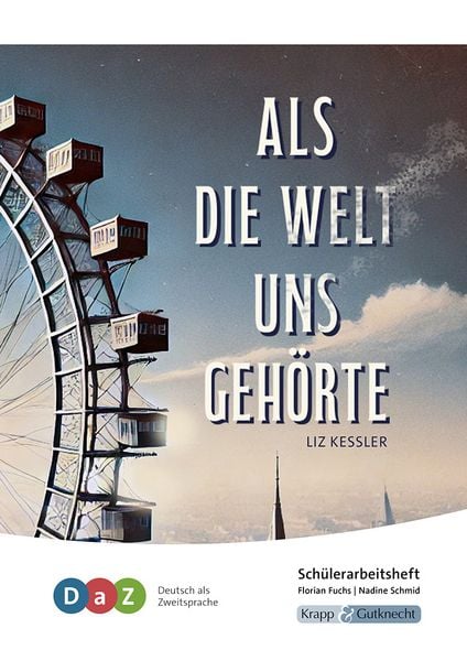 Produktbild: Als die Welt uns geh&ouml;rte &ndash; Sch&uuml;lerarbeitsheft f&uuml;r Deutsch als Zweitsprache