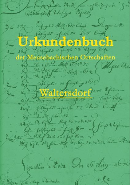Produktbild: Urkundenbuch der Meusebachischen Ortschaften - Waltersdorf