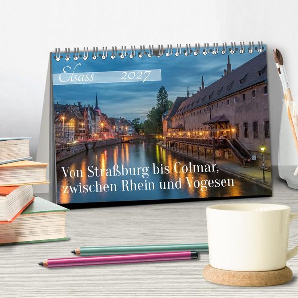 Produktbild: Elsass - von Stra&szlig;burg bis Colmar, zwischen Rhein und Vogesen (Tischkalender 2027 DIN A5 quer), CALVENDO Monatskalender