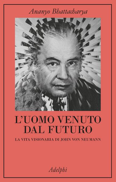 Produktbild: L' uomo venuto dal futuro. La vita visionaria di John Von Neumann