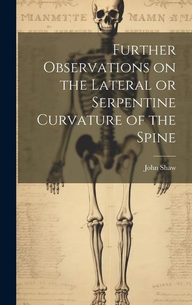Produktbild: Further Observations on the Lateral or Serpentine Curvature of the Spine