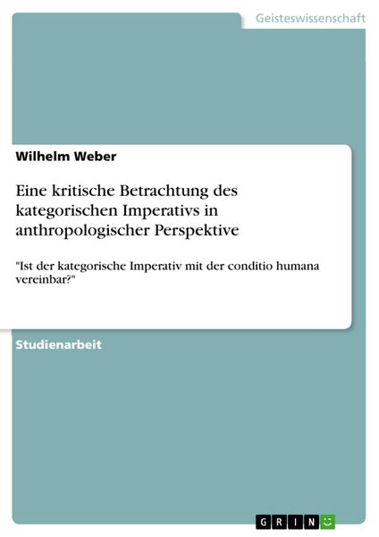 Produktbild: Eine kritische Betrachtung des kategorischen Imperativs in anthropologischer Perspektive