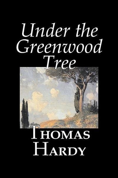 Produktbild: Under the Greenwood Tree by Thomas Hardy, Fiction, Classics