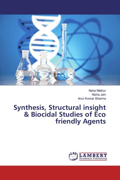 Produktbild: Synthesis, Structural insight & Biocidal Studies of Eco friendly Agents