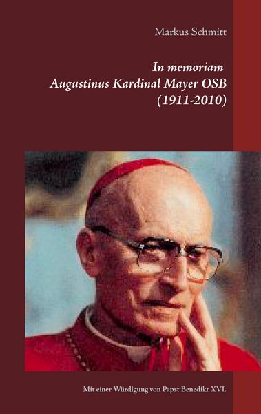 Produktbild: In memoriam Augustinus Kardinal Mayer OSB (1911-2010)