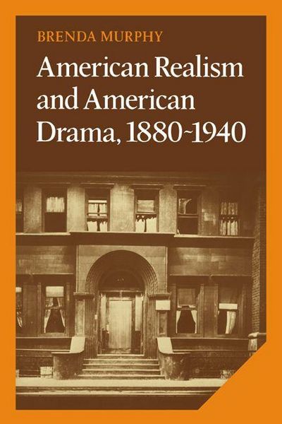 Produktbild: American Realism and American Drama, 1880 1940