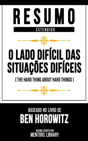 Produktbild: Resumo Estendido - O Lado Dif&iacute;cil Das Situa&ccedil;&otilde;es Dif&iacute;ceis