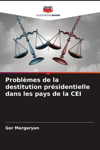 Produktbild: Probl&egrave;mes de la destitution pr&eacute;sidentielle dans les pays de la CEI