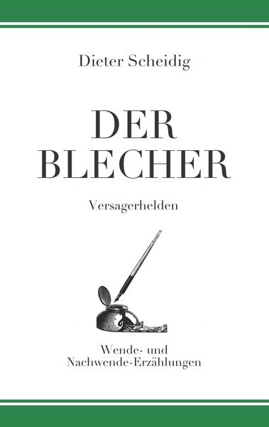 Der Blecher, Taschenbuch von Dieter Scheidig, BoD – Books on Demand, 9783752804010