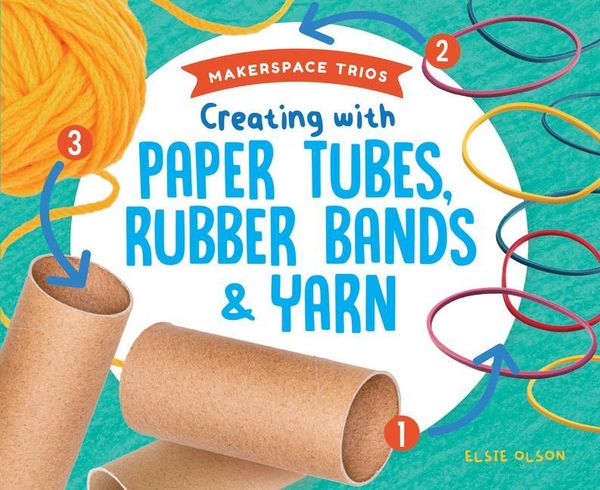 Produktbild: Olson, E: Creating with Paper Tubes, Rubber Bands & Yarn