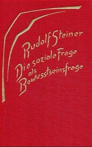 Die soziale Frage als Bewußtseinsfrage, Gebundene Ausgabe von Rudolf Steiner, Rudolf Steiner, 978-3-7274-1890-7