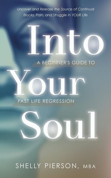 Produktbild: Into Your Soul - A Beginner's Guide to Past Life Regression