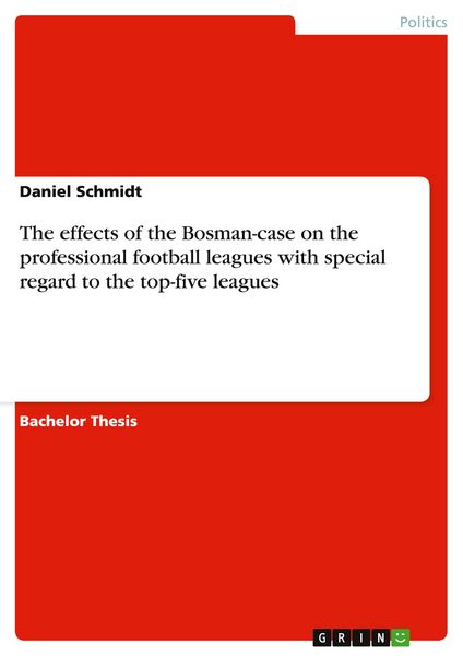 Produktbild: The effects of the Bosman-case on the professional football leagues with special regard to the top-five leagues
