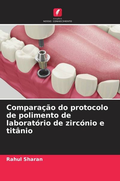 Produktbild: Compara&ccedil;&atilde;o do protocolo de polimento de laborat&oacute;rio de zirc&oacute;nio e tit&acirc;nio