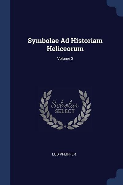 Produktbild: Symbolae Ad Historiam Heliceorum; Volume 3