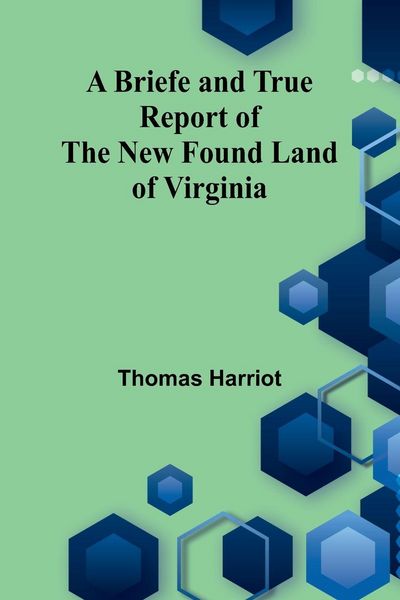Produktbild: A Briefe And True Report Of The New Found Land Of Virginia