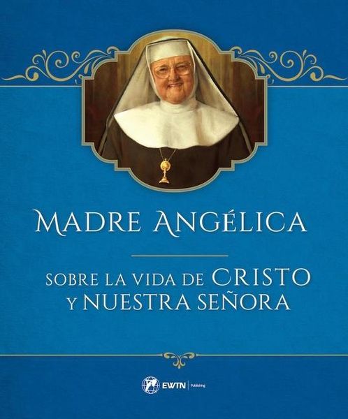 Produktbild: Madre Angelica Sobre La Vida de Cristo Y Nuestra Senora