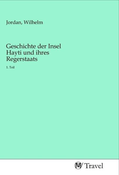 Produktbild: Geschichte der Insel Hayti und ihres Regerstaats