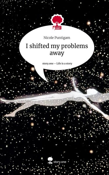 Produktbild: I shifted my problems away. Life is a Story - story.one