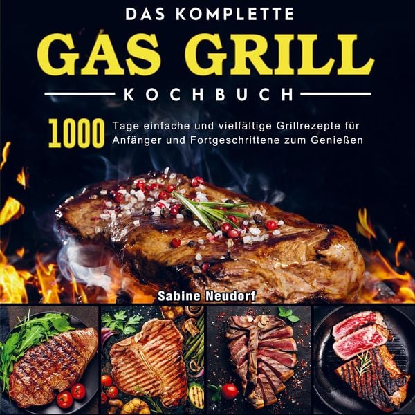 Das komplette Gas Grill Kochbuch, Taschenbuch von Sabine Neudorf, Bookmundo Direct, 9789403660165