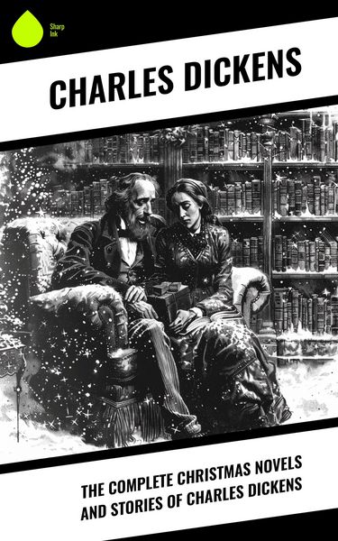 Produktbild: The Complete Christmas Novels and Stories of Charles Dickens