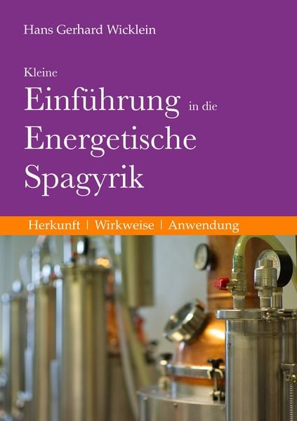 Produktbild: Kleine Einf&uuml;hrung in die Energetische Spagyrik