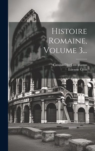 Produktbild: Histoire Romaine, Volume 3...