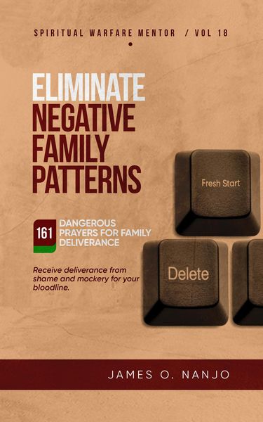 Produktbild: Eliminate Negative Family Patterns: Receive Deliverance from Shame and Mockery for your Bloodline (Spiritual Warfare Mentor)