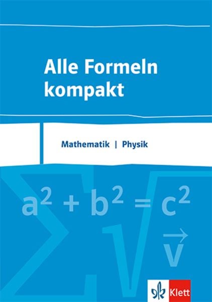 Alle Formeln kompakt. Mathematik - Physik, Taschenbuch von , Klett Schulbuchverlag, 978-3-12-718520-1