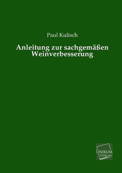 Produktbild: Kulisch, P: Anleitung zur sachgem&auml;&szlig;en Weinverbesserung