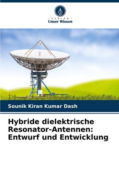 Produktbild: Hybride dielektrische Resonator-Antennen: Entwurf und Entwicklung