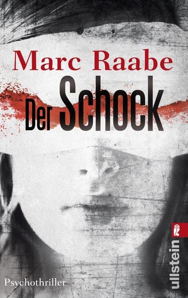 Der Schock, Taschenbuch von Marc Raabe, Ullstein Taschenbuch